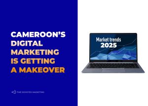 digital marketing trends in Cameroon